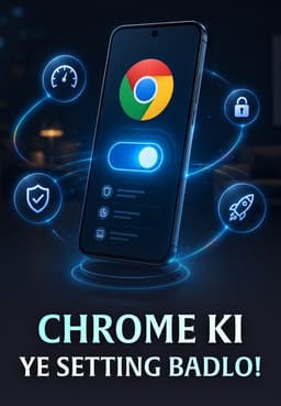 Chrome Ki Ye Setting Badlo!