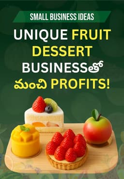 Unique Fruit Dessert Businessతో మంచి Profits!