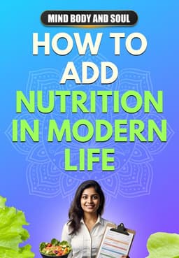 How To Add Nutrition In Modern Life