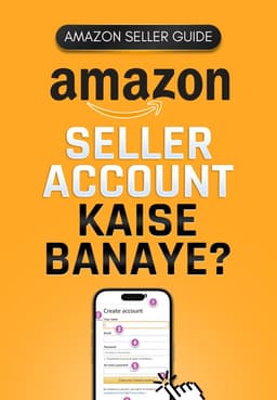Amazon Seller Account Kaise banaye?