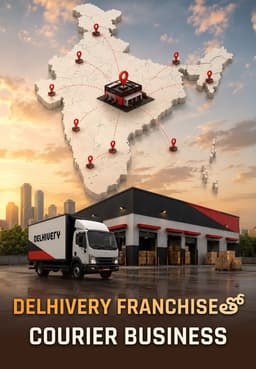 Delhivery Franchiseతో Courier Business