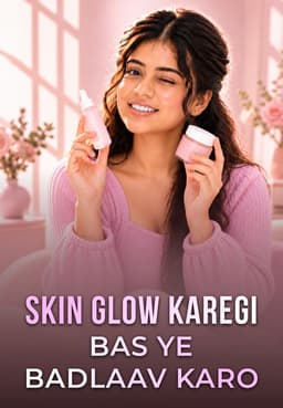 Skin Glow Karegi Bas Ye Badlaav Karo