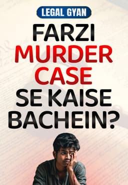 Farzi Murder Case Se Kaise Bachien?