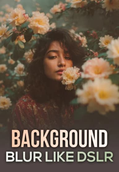 Background Blur Like DSLR