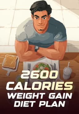 2600 Calories Weight Gain Diet Plan