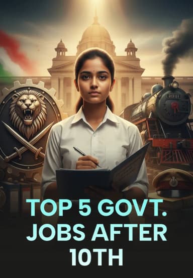 Top 5 Govt. Jobs After 10th