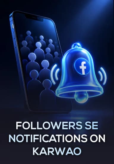 Followers Se Notifications On Karwao