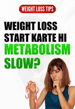 Weight Loss Start Karte Hai Metabolism Slow ?