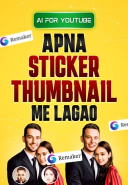 Apna Sticker Thumbnail Me Lagao: Remaker AI