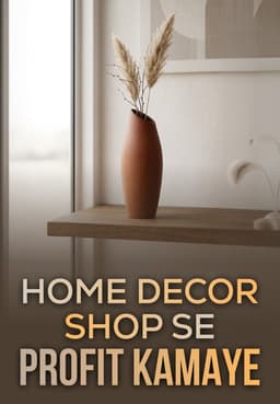 Home Decor Shop Se Profit Kamaye