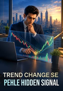 Trend Change Se Pehle Hidden Signal