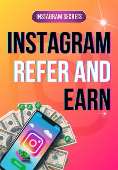 Instagram Refer and Earn Secret