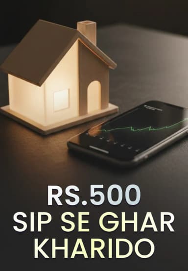 Rs.500 SIP Se Ghar Kharido