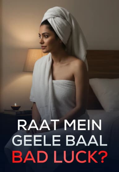 Raat Mein Geele Baal- Bad Luck?