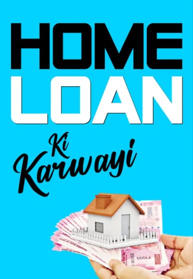 Home Loan Ki Karwayi