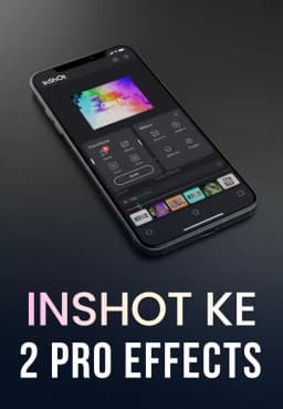 InShot Ke 2 Pro Effects