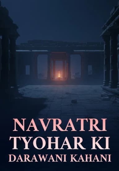 Navratri Tyohaar Ki Darawani Kahani