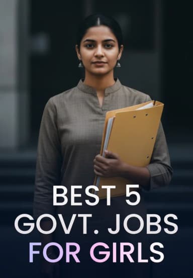 Best 5 Govt. Jobs For Girls