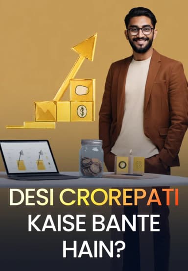 Desi Crorepati Kaise Bante Hain