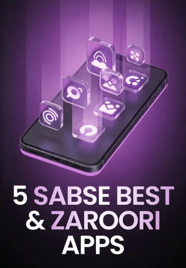 5 Sabse Best & Zaroori Apps