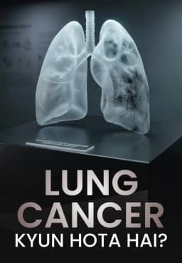 Lung Cancer Kyun Hota Hai?