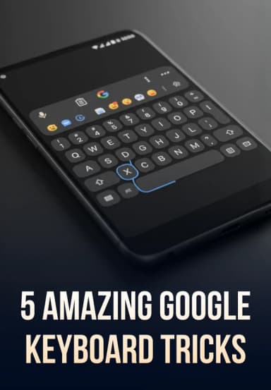 5 Amazing Google Keyboard Tricks