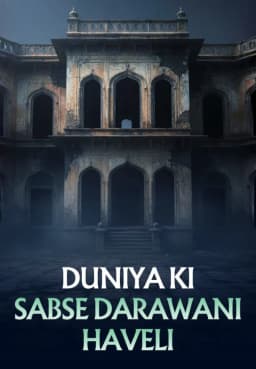 Duniya Ki Sabse Darawani Haveli