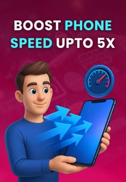 Boost Phone Speed Upto 5X
