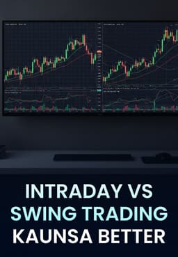 Intraday Vs Swing Trading Kaunsa Better