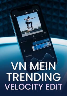 VN Mein Trending Velocity Edit