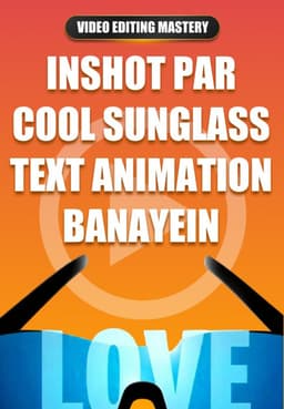 Inshot Par Cool Sunglass Text Animation Banayein