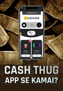 Cash Thug App Se Kamai?