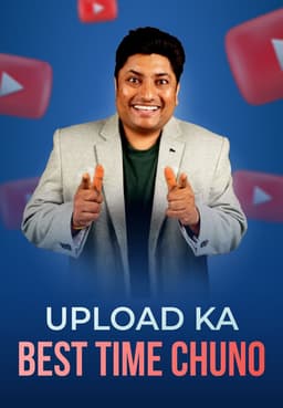 Upload Ka Best Time Chuno