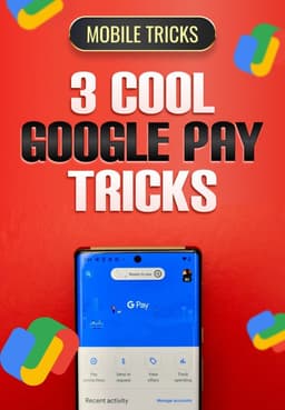 3 Cool Google Pay Tricks