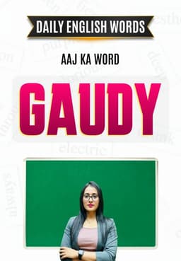 Aaj ka word: GAUDY