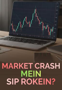 Market Crash Mein SIP Rokein?