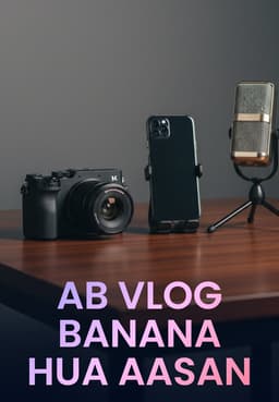 Ab Vlog Banana Hua Aasan