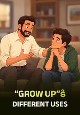 “GROW UP”కి Different Uses