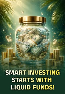 Smart Investing Starts With Liquid Funds!