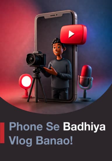 Phone Se Badhiya Vlog Banao!