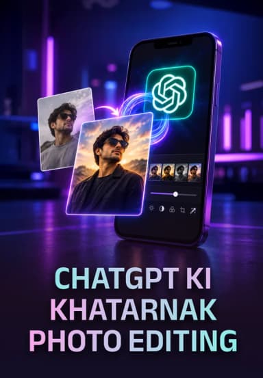 ChatGPT Ki Khatarnak Photo Editing