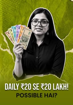 Daily ₹20 Se ₹20 Lakh! Possible Hai?