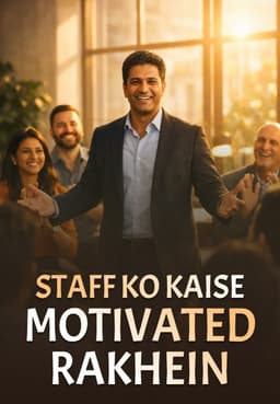 Staff Ko Kaise Motivated Rakhein