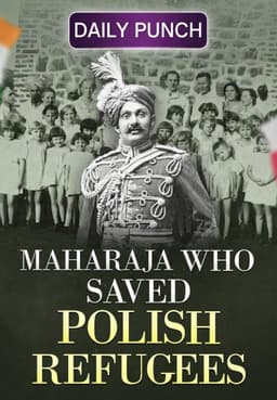 Maharaja who saved Polish Refugees