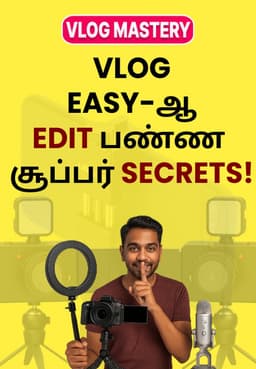 Vlog Easy-ஆ Edit பண்ண சூப்பர் Secrets!