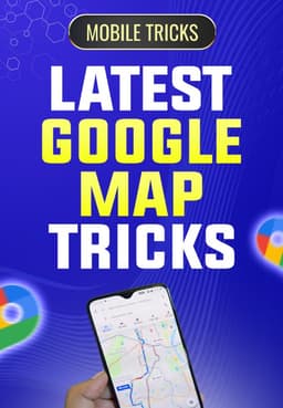 Latest Google Map Tricks