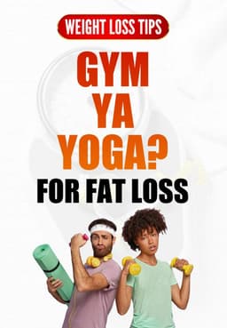 Gym Ya Yoga? For Fat Loss