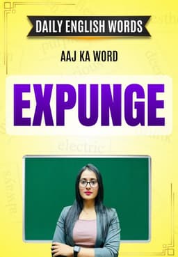 Aaj ka word: EXPUNGE