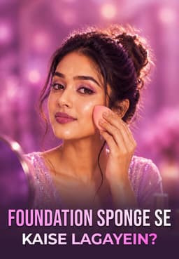Foundation Sponge Se Kaise Lagayein?