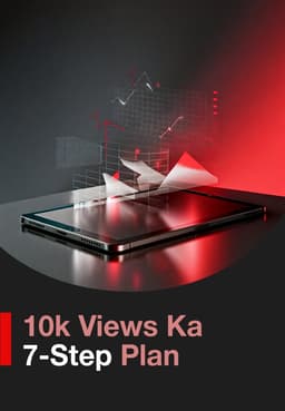 10k Views Ka 7-Step Plan
